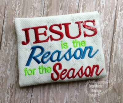 JESUS is the reason for the season embroidery design